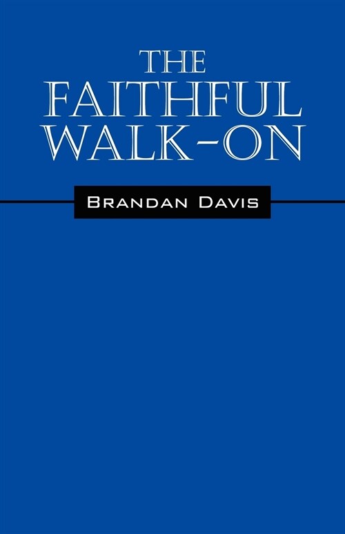 The Faithful Walk- On (Paperback)