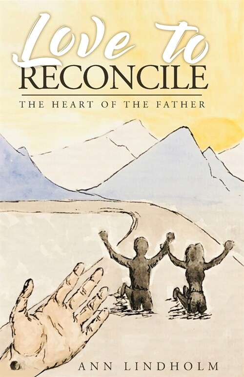 Love to Reconcile: The Heart of the Father (Paperback)