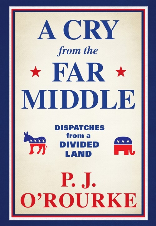 A Cry from the Far Middle: Dispatches from a Divided Land (Hardcover)