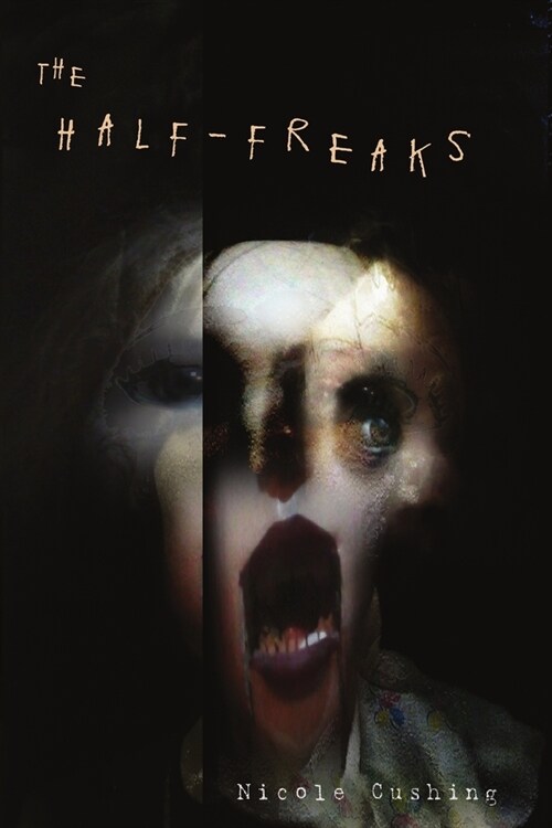 The Half-Freaks (Paperback)