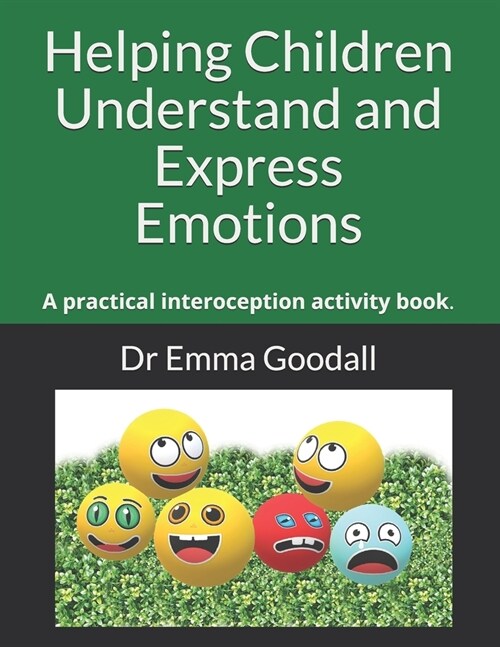 Helping Children Understand and Express Emotions: A practical interoception activity book. (Paperback)