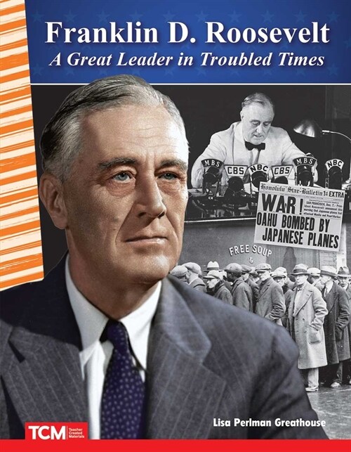 Franklin D. Roosevelt: A Great Leader in Troubled Times (Paperback)