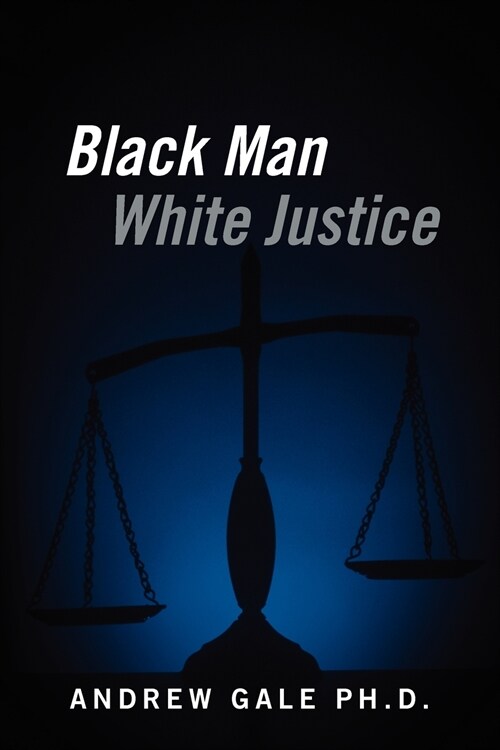 Black Man White Justice (Paperback)