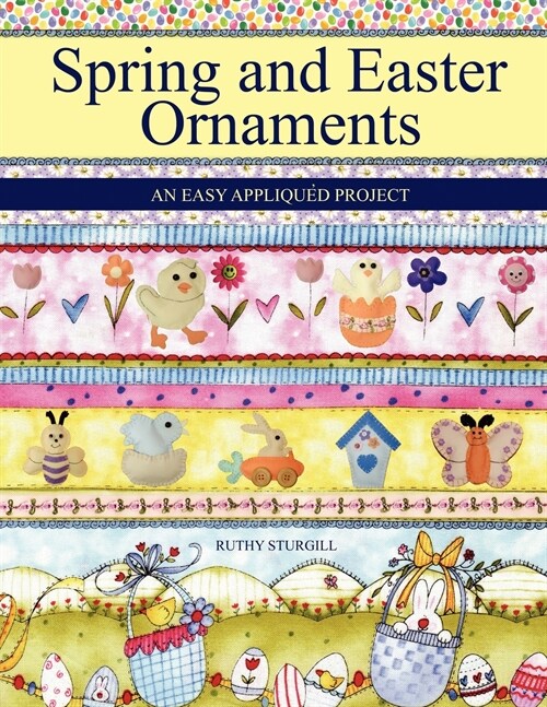 Spring and Easter Ornaments: An Easy Appliqu D Project (Paperback)