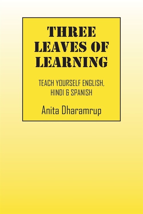 Three Leaves of Learning: Teach Yourself English, Hindi & Spanish (Paperback)