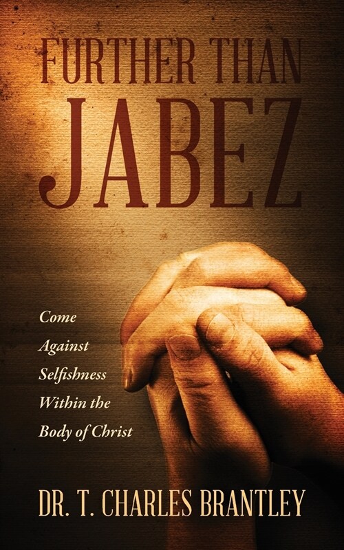 Further Than Jabez: Come Against Selfishness Within the Body of Christ (Paperback)