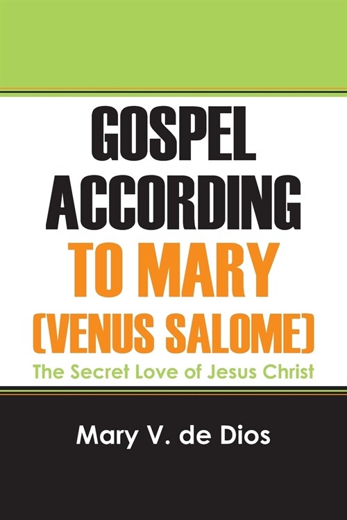 Gospel According to Mary (Venus Salome): The Secret Love of Jesus Christ (Paperback)