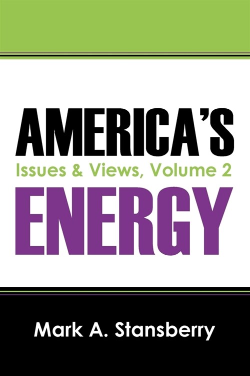 Americas Energy: Issues & Views, Volume 2 (Paperback)