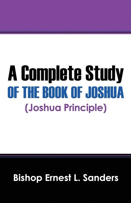 A Complete Study of the Book of Joshua (Joshua Principle) (Paperback)
