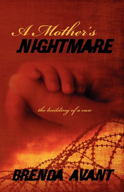 A Mothers Nightmare: the building of a case (Paperback)