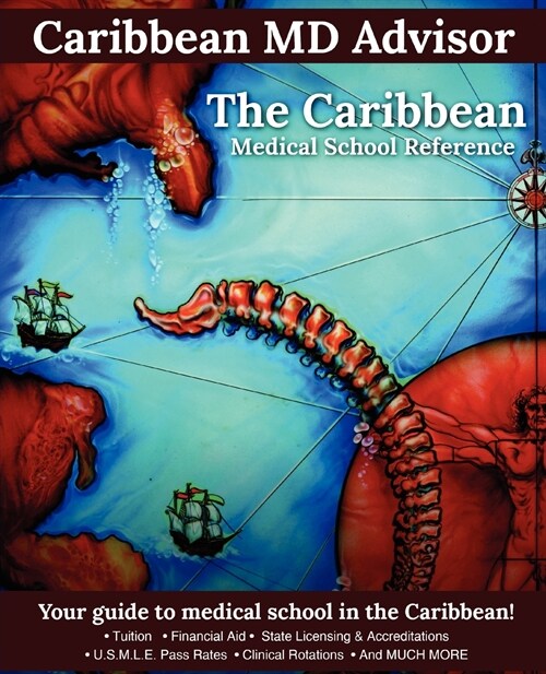 The Caribbean Medical School Reference: Your Guide to Medical School in the Caribbean (Paperback)