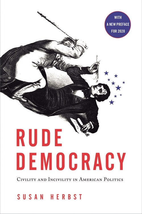 Rude Democracy: Civility and Incivility in American Politics (Paperback)