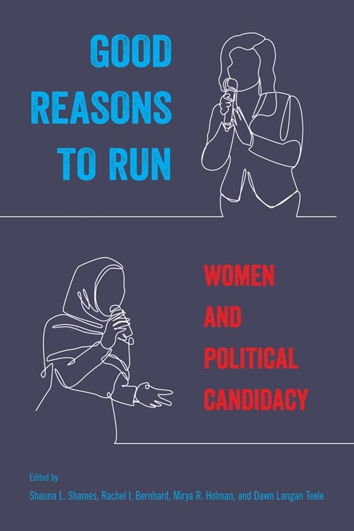 Good Reasons to Run: Women and Political Candidacy (Hardcover)
