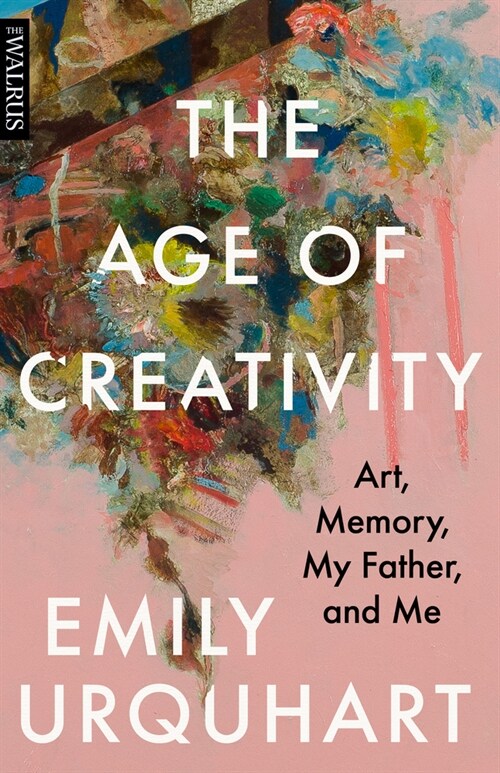 The Age of Creativity: Art, Memory, My Father, and Me (Paperback)