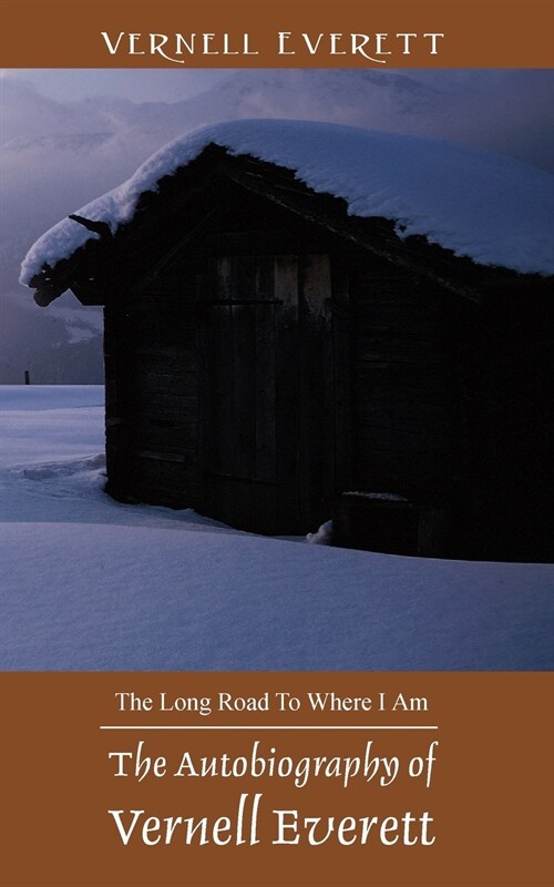 The Autobiography of Vernell Everett: The Long Road to Where I Am (Paperback)