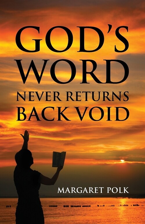 Gods Word Never Returns Back Void (Paperback)