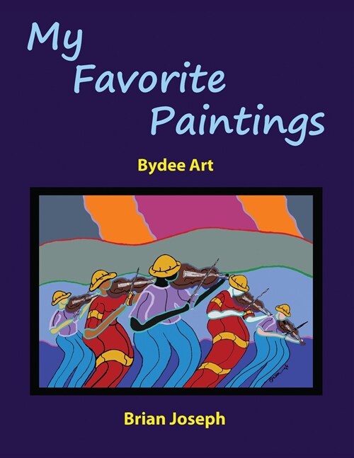 My Favorite Paintings: Bydee Art (Paperback)