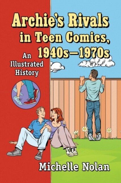 Archies Rivals in Teen Comics, 1940s-1970s: An Illustrated History (Paperback)