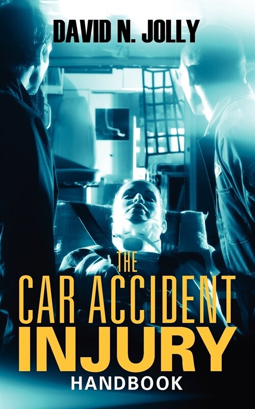 The Car Accident Injury Handbook (Paperback)