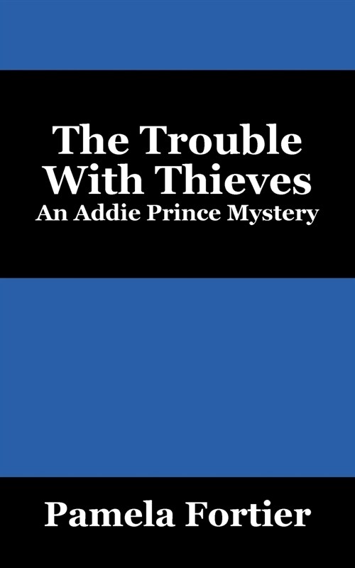 The Trouble with Thieves: An Addie Prince Mystery (Paperback)