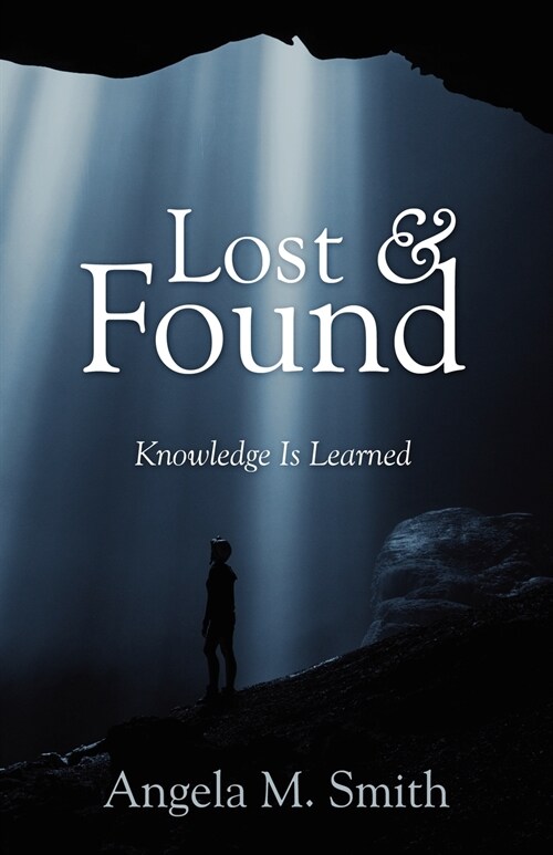 Lost & Found: Knowledge Is Learned (Paperback)