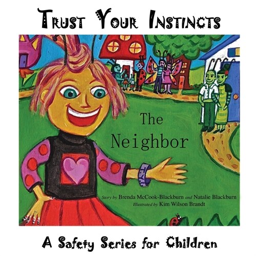 Trust Your Instincts: The Neighbor - A Safety Series for Children (Paperback)