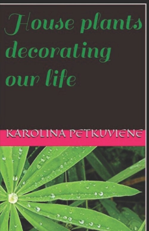 House plants decorating our life (Paperback)