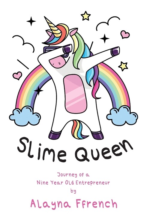 Slime Queen: Journey of a Nine Year Old Entrepreneur (Hardcover)