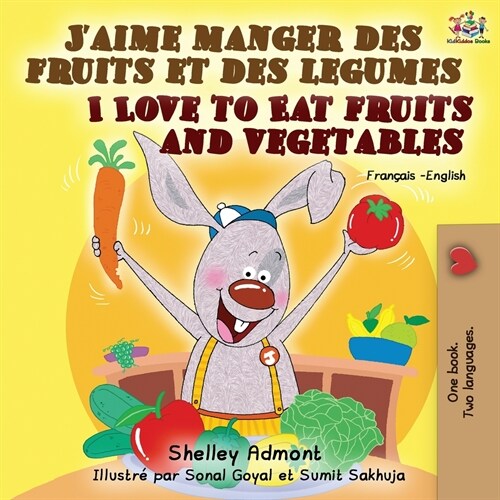 Jaime manger des fruits et des legumes I Love to Eat Fruits and Vegetables: French English Bilingual Book (Paperback, 2)