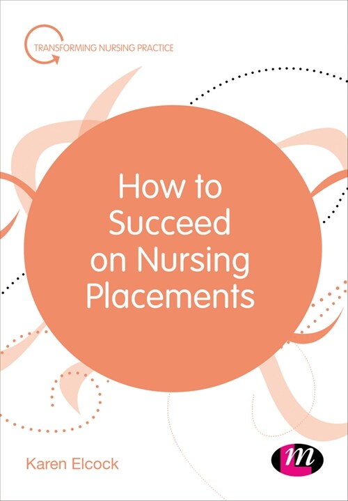How to Succeed on Nursing Placements (Hardcover)