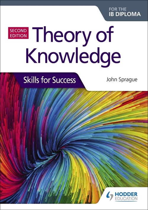 Theory of Knowledge for the IB Diploma: Skills for Success Second Edition : Skills for Success (Paperback)