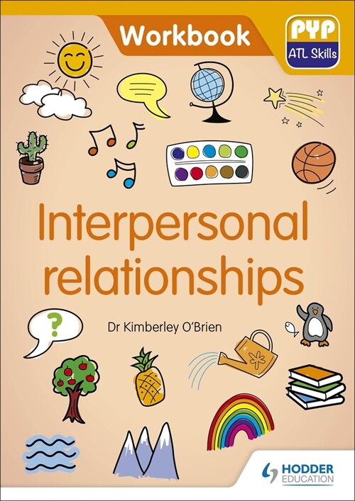 PYP ATL Skills Workbook: Interpersonal relationships : PYP ATL Skills Workbook (Paperback)