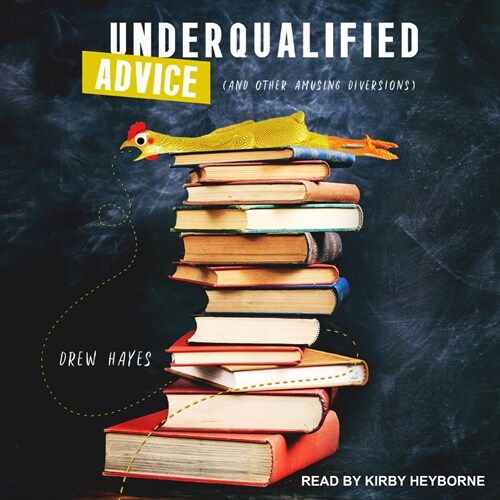Underqualified Advice: (and Other Amusing Diversions) (MP3 CD)