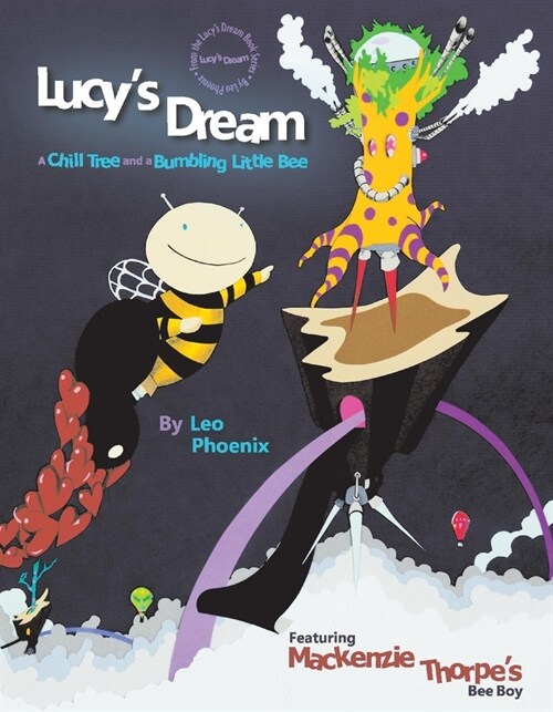 Lucys Dream a Chill Tree and a Bumbling Little Bee: Volume 3 (Hardcover)