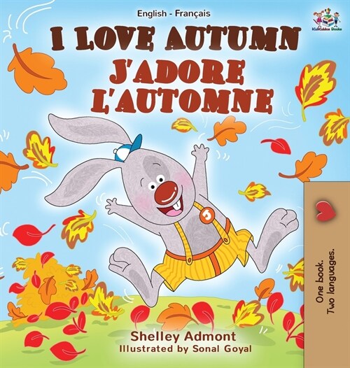 I Love Autumn Jadore lautomne: English French Bilingual Book (Hardcover)