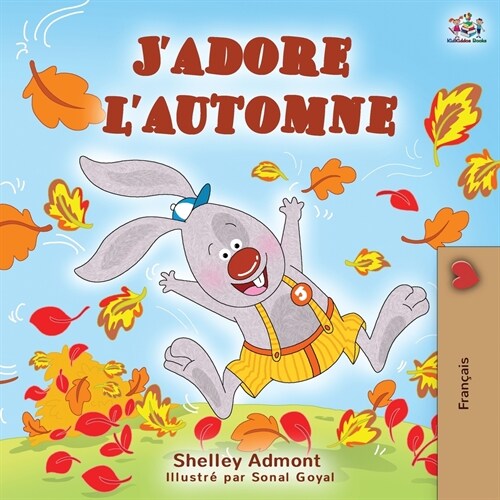 Jadore lautomne: I Love Autumn - French language childrens book (Paperback)