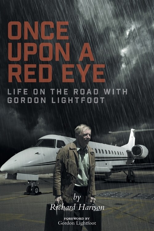 Once Upon a Red Eye: Life on the Road with Gordon Lightfoot (Paperback)