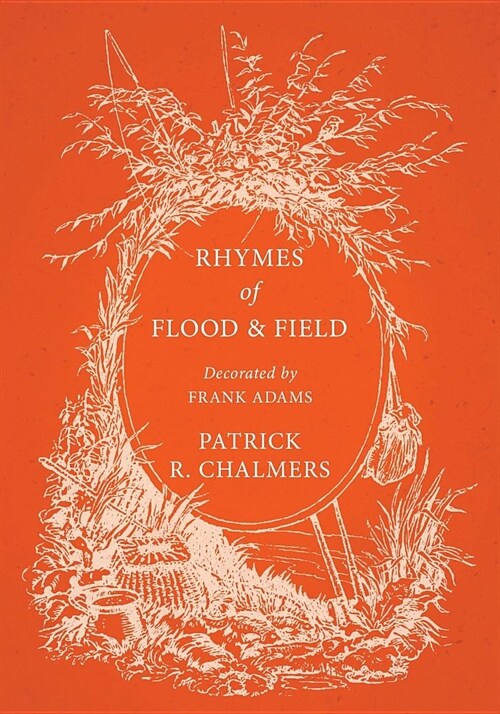 Rhymes of Flood and Field - Decorated by Frank Adams (Paperback)