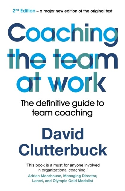 Coaching the Team at Work 2 : The definitive guide to team coaching (Paperback)