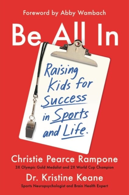 Be All in: Raising Kids for Success in Sports and Life (Hardcover)