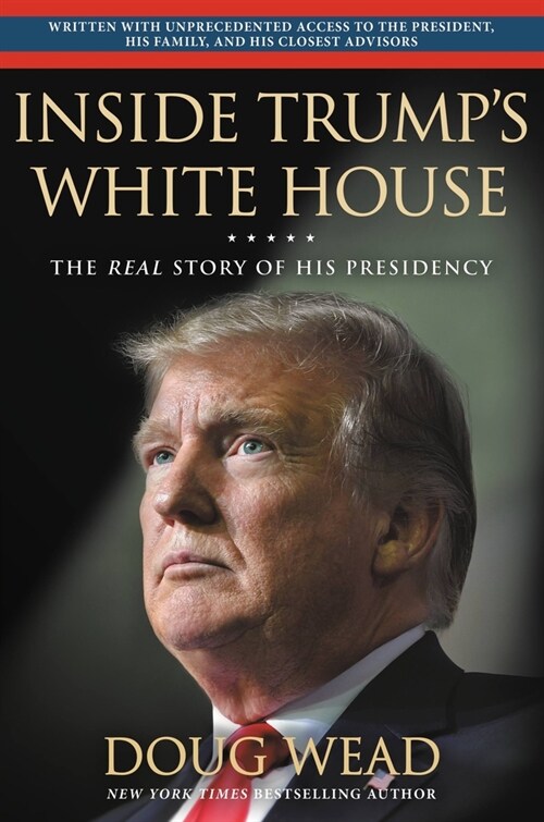 Inside Trumps White House: The Real Story of His Presidency (Paperback)