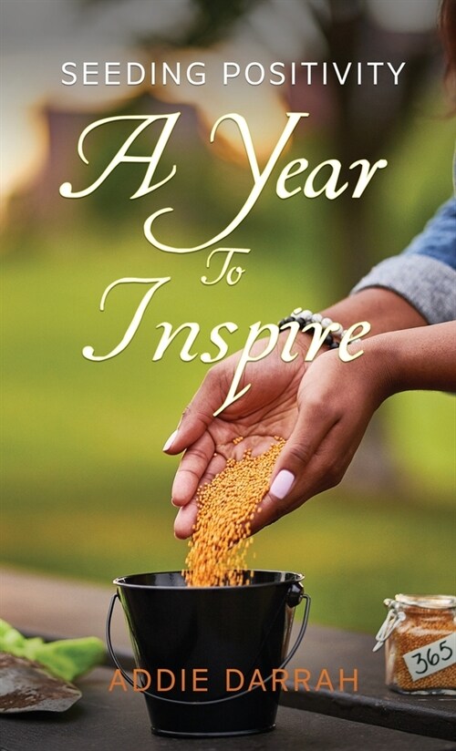 Seeding Positivity: A Year To Inspire (Hardcover)