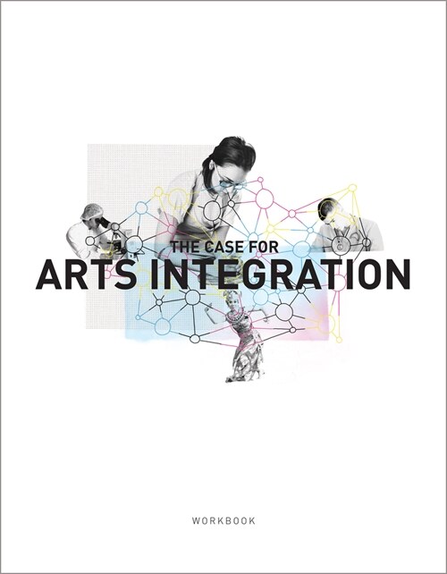 The Case for Arts Integration Workbook (Paperback)