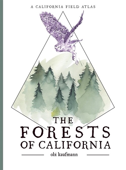 The Forests of California: A California Field Atlas (Paperback)
