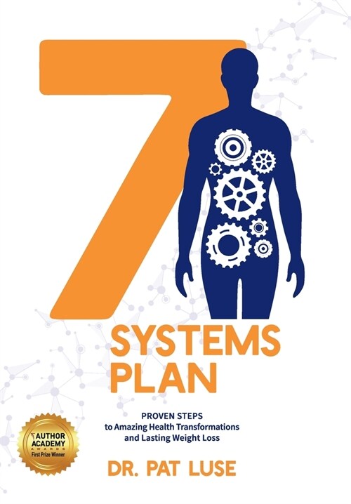 7 Systems Plan: Proven Steps to Amazing Health Transformations and Lasting Weight Loss (Hardcover, 2)