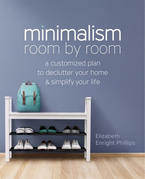 Minimalism Room by Room: A Customized Plan to Declutter Your Home and Simplify Your Life (Paperback)