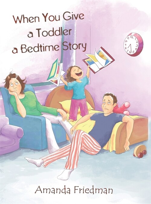 When You Give a Toddler a Bedtime Story (Hardcover)