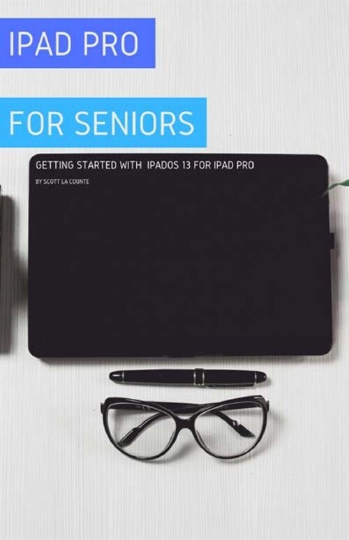 iPad Pro For Seniors: Getting Started With iPadOS 13 For iPad Pro (Paperback)