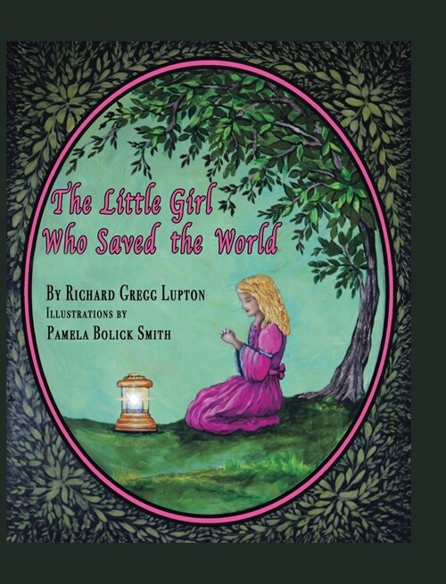 The Little Girl Who Saved the World (Hardcover)