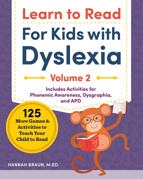 Learn to Read for Kids with Dyslexia, Volume 2: 125 More Games and Activities to Teach Your Child to Read (Paperback)